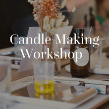 Load image into Gallery viewer, Candle Making Workshops
